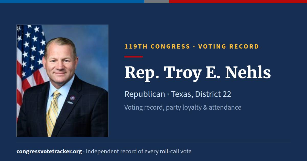 Rep. Troy E. Nehls Voting Record · R of TX | Congress Vote Tracker